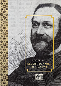 Cover for Albert Bonnier och hans tid