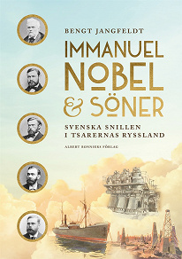 Cover for Immanuel Nobel&Söner : Svenska snillen i tsarernas Ryssland
