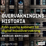 Omslagsbild för Övervakningens historia. Från svarta kabinett till digital massövervakning