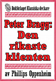 Omslagsbild för Peter Bragg: Den rikaste klienten. Återutgivning av text från 1928