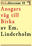 Omslagsbild för Ansgars väg till Birka. Birkalitteratur nr 19. Återutgivning av text från 1926