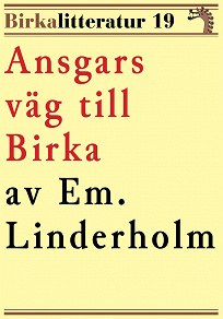 Omslagsbild för Ansgars väg till Birka. Birkalitteratur nr 19. Återutgivning av text från 1926