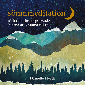 Cover for Sömnmeditation : så får du din uppvarvade hjärna att komma till ro