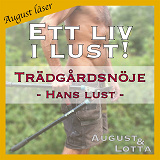 Omslagsbild för Trädgårdsnöje ~ Genom hans ögon ~ August läser - erotiska noveller