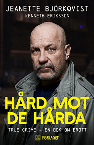 Cover for Hård mot de hårda. True crime - En bok om brott