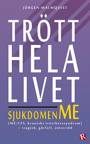 Omslagsbild för Trött hela livet : Sjukdomen ME