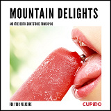 Omslagsbild för Mountain Delights - and other erotic short stories from Cupido