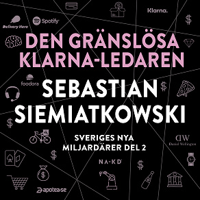 Omslagsbild för Sveriges nya miljardärer (2) : Den gränslösa Klarna-ledaren Sebastian Siemiatkowski