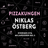 Cover for Sveriges nya miljardärer (5) : Pizzakungen Niklas Östberg