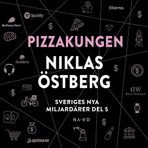 Omslagsbild för Sveriges nya miljardärer (5) : Pizzakungen Niklas Östberg