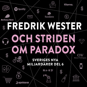 Omslagsbild för Sveriges nya miljardärer (6) : Fredrik Wester och striden om Paradox