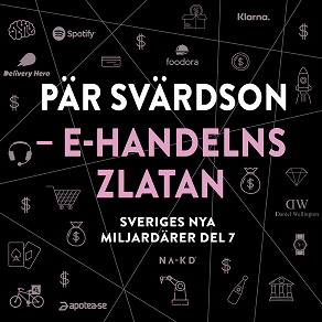 Cover for Sveriges nya miljardärer (7) : Pär Svärdson: E-handelns Zlatan
