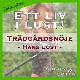Cover for Trädgårdsnöje ~ Genom hans ögon ~ Lotta läser - erotiska noveller