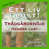 Cover for Trädgårdsnöje ~ Genom hennes ögon ~ Lotta läser - erotiska noveller