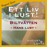 Omslagsbild för Biltvätten ~ Genom hans ögon ~ August läser - erotiska noveller