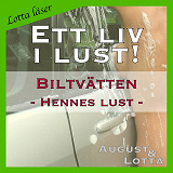 Cover for Biltvätten ~ Hennes lust ~ Lotta läser
