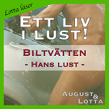 Omslagsbild för Biltvätten ~ Genom hans ögon ~ Lotta läser - erotiska noveller