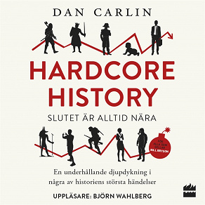 Cover for Hardcore history: slutet är alltid nära