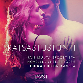 Omslagsbild för Ratsastustunti - ja 8 muuta eroottista novellia yhteistyössä Erika Lustin kanssa