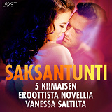 Cover for Saksantunti - 5 kiimaisen eroottista novellia Vanessa Saltilta