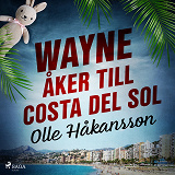 Omslagsbild för Wayne åker till Costa del Sol