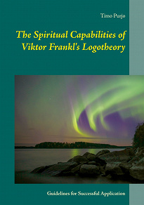 Omslagsbild för The Spiritual Capabilities of Viktor Frankl's Logotheory: Guidelines for Successful Application