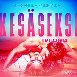 Cover for Kesäseksi: Trilogia