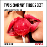 Omslagsbild för Two's Company, Three's Best – and other erotic short stories from Cupido