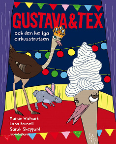 Omslagsbild för Gustava & Tex och den heliga cirkusstrutsen