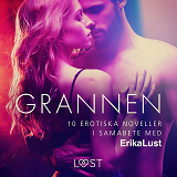 Omslagsbild för Grannen - 10 erotiska noveller i samabete med Erika Lust