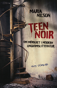 Omslagsbild för Teen noir - om mörkret i modern ungdomslitteratur