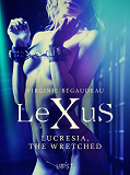 Omslagsbild för LeXuS : Lucresia, the Wretched - Erotic dystopia