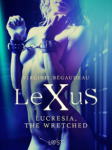 Omslagsbild för LeXuS : Lucresia, the Wretched - Erotic dystopia