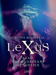 Omslagsbild för LeXuS : Azad, the Guardians of Justice - Erotic dystopia