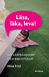 Bokomslag för Läsa, läka, leva!