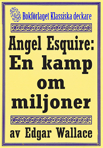 Omslagsbild för Angel Esquire: En kamp om miljoner. Återutgivning av text från 1927