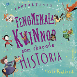 Cover for Fantastiskt fenomenala kvinnor som skapade historia