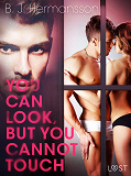 Omslagsbild för You Can Look, But You Cannot Touch - Erotic Short Story