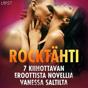 Cover for Rocktähti - 7 kiihottavan eroottista novellia Vanessa Saltilta