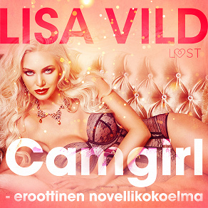 Cover for Camgirl - eroottinen novellikokoelma