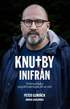 Omslagsbild för Knutby inifrån - så förvandlades pingstförsamlingen till en sekt
