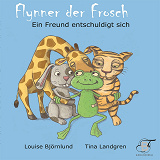 Omslagsbild för Flynner der Frosch : Ein Freund entschuldigt sich