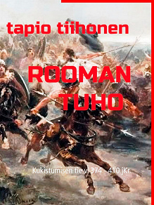 Omslagsbild för Rooman tuho: Kukistumisen tie v. 374 - 410 jKr.