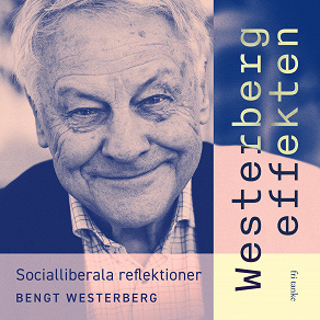 Omslagsbild för Westerbergeffekten : Socialliberala reflektioner