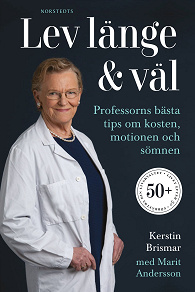 Omslagsbild för Lev länge & väl : professorns bästa tips om kosten, motionen och sömnen