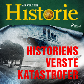 Omslagsbild för Historiens verste katastrofer