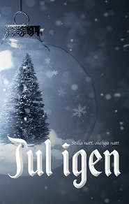 Omslagsbild för Jul igen: Stilla natt, oheliga natt