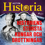 Omslagsbild för Historiens största kungar och drottningar