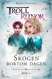 Cover for Trollrunor 1 – Skogen bortom dagen