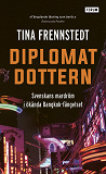 Cover for Diplomatdottern : svenskans mardröm i ökända Bangkok-fängelset